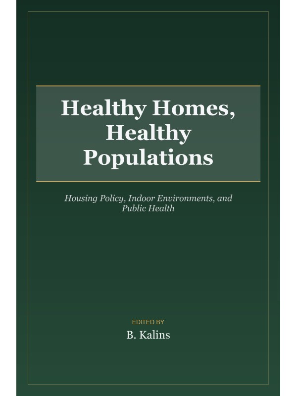 Healthy Homes, Healthy Populations: Housing Policy, Indoor Environments, and Public Health cover