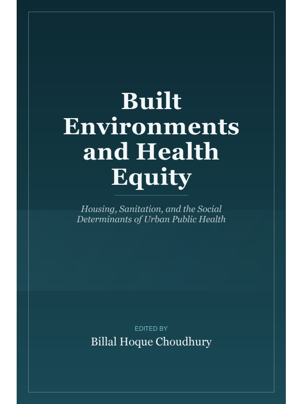 Built Environments and Health Equity: Housing, Sanitation, and the Social Determinants of Urban Public Health cover