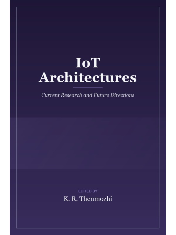 IoT Architectures: Current Research and Future Directions cover