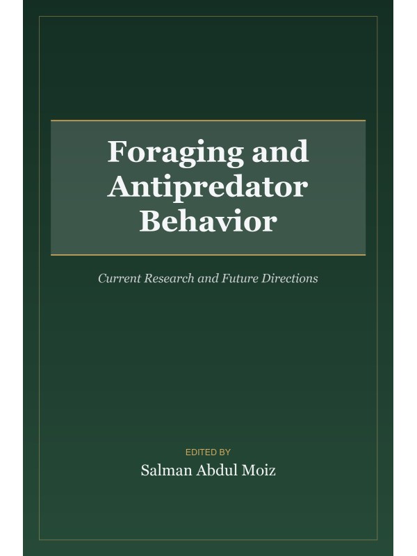 Foraging and Antipredator Behavior: Current Research and Future Directions cover