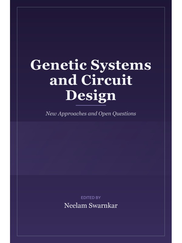 Genetic Systems and Circuit Design: New Approaches and Open Questions cover