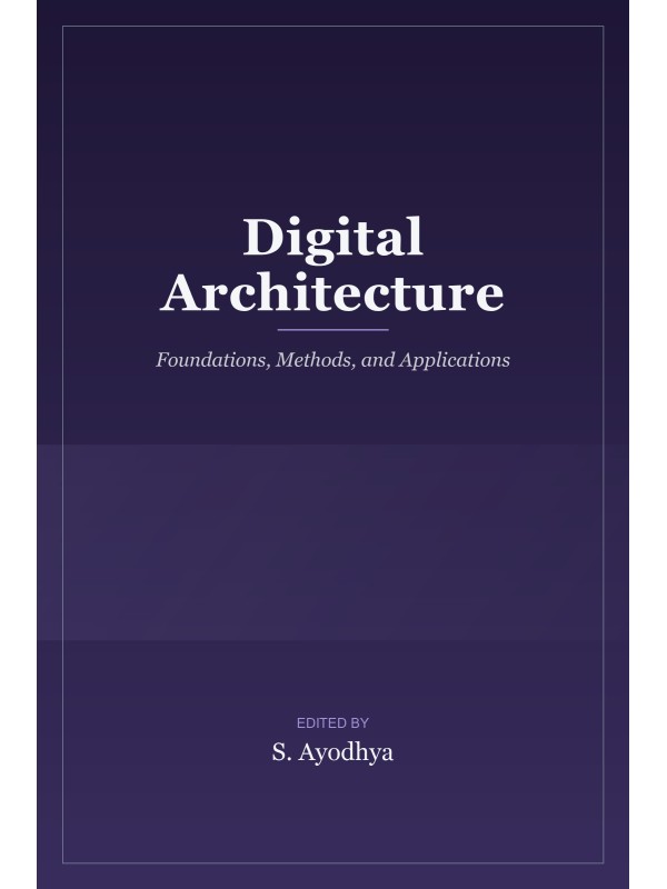 Digital Architecture: Foundations, Methods, and Applications cover