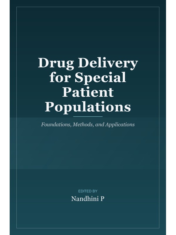 Drug Delivery for Special Patient Populations: Foundations, Methods, and Applications cover