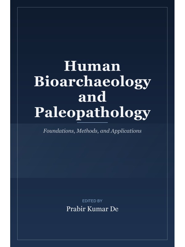 Human Bioarchaeology and Paleopathology: Foundations, Methods, and Applications cover